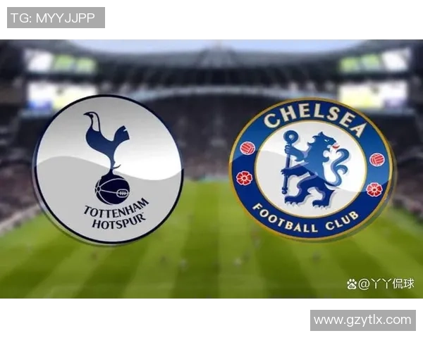 英超焦点战热刺迎战切尔西两队争夺荣誉与积分的激烈对决