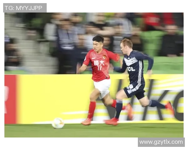 精彩对决视频直播恒大迎战墨尔本全场赛事实时更新分析与评论